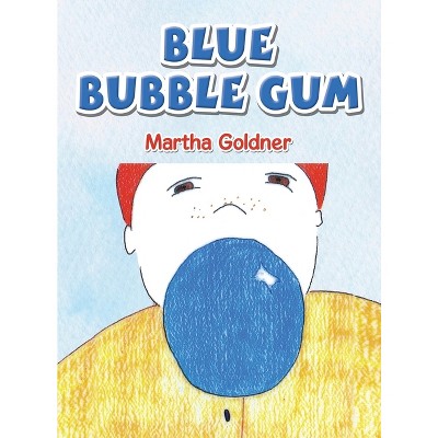 Blue Bubble Gum - by Martha Goldner
