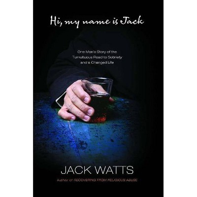 Hi, My Name Is Jack - by  Jack Watts (Paperback)