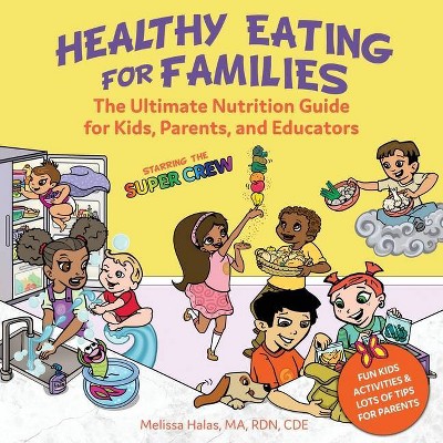 Healthy Eating for Families - by  Melissa Halas (Paperback)