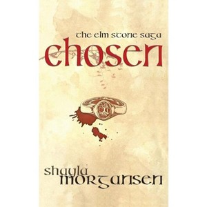 Chosen - (ELM Stone Saga) by  Shayla Morgansen (Paperback) - 1 of 1