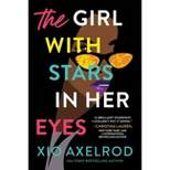 The Girl with Stars in Her Eyes - (The Lillys) by Xio Axelrod (Paperback)
