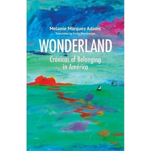 Wonderland - by  Melanie Márquez Adams (Paperback) - 1 of 1