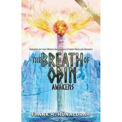 The Breath of Odin Awakens - (High Galdr) 2nd Edition by  Frank a Rúnaldrar (Paperback)