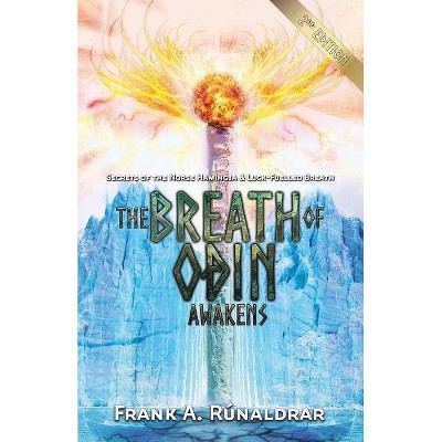 The Breath of Odin Awakens - (High Galdr) 2nd Edition by  Frank a Rúnaldrar (Paperback)