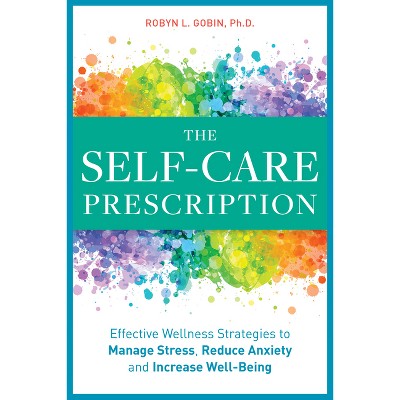 The Self Care Prescription - by Robyn Gobin (Paperback)