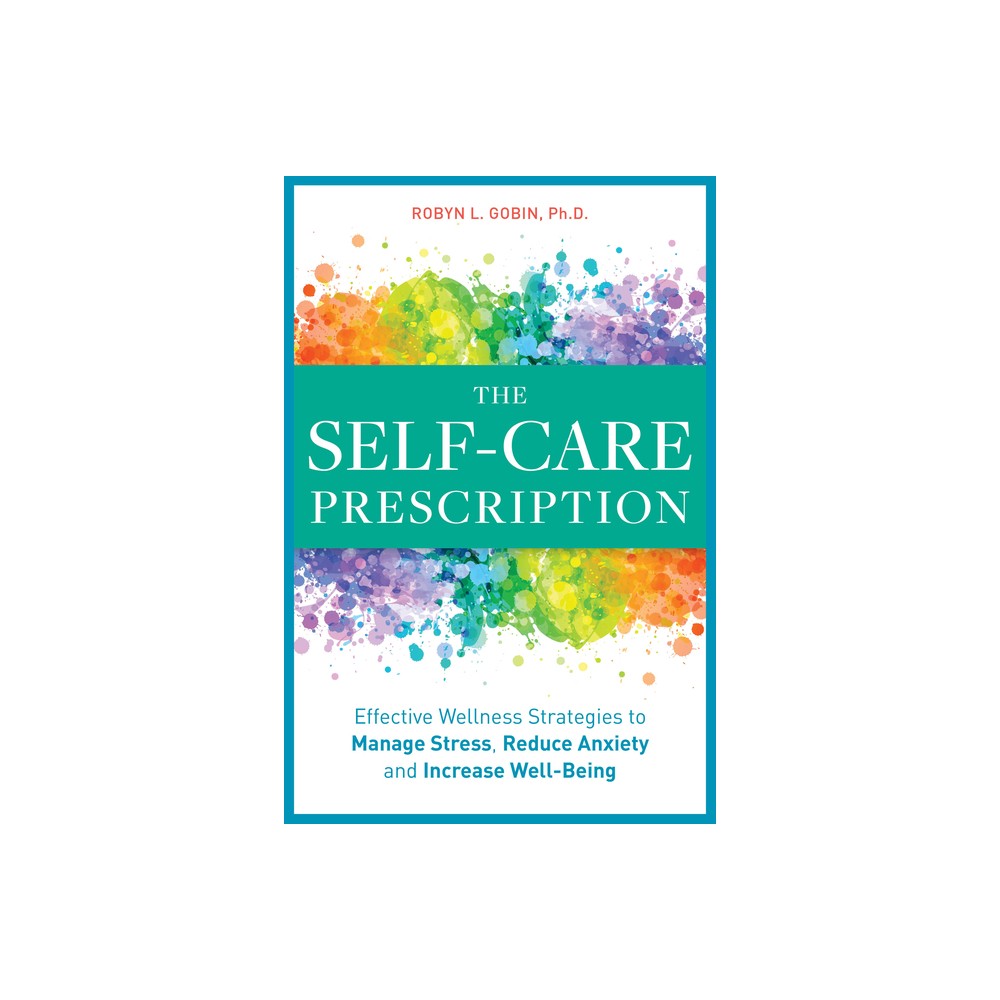 The Self Care Prescription - by Robyn Gobin (Paperback)