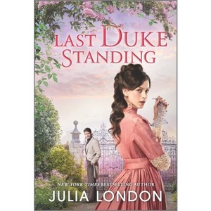 Last Duke Standing - (Royal Match) by  Julia London (Paperback) - 1 of 1
