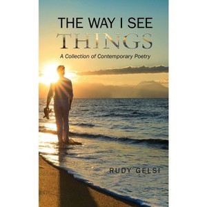 The Way I See Things - by  Adolfo Rudy Gelsi (Hardcover) - 1 of 1