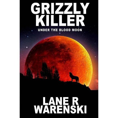 Grizzly Killer - Large Print by  Lane R Warenski (Paperback)