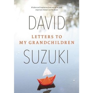 Letters to My Grandchildren - by  David Suzuki (Paperback) - 1 of 1