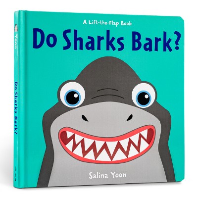 Image of Do Sharks Bark? - (Lift-The-Flap Book) by  Salina Yoon (Board Book)