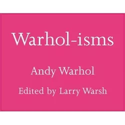 Warhol-Isms - by  Andy Warhol (Hardcover)