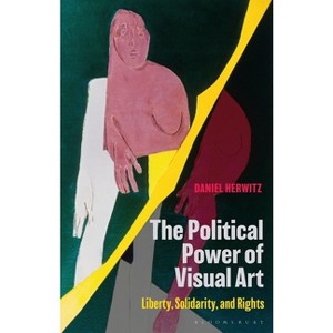 The Political Power of Visual Art - by  Daniel Herwitz (Paperback) - 1 of 1