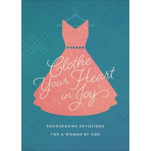 Clothe Your Heart in Joy - by  Vickie Phelps (Paperback) - 1 of 1