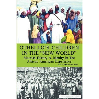 Othello's Children in the New World - by  Josi V Pimienta-Bey (Paperback)