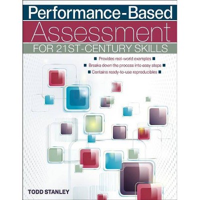  Performance-Based Assessment for 21st-Century Skills - by  Todd Stanley (Paperback) 