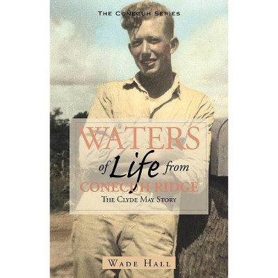 Waters of Life from the Conecuh Ridge - by  Wade Hall (Paperback)