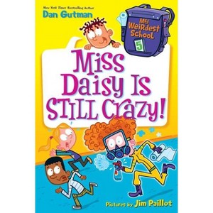 My Weirdest School #5: Miss Daisy Is Still Crazy! - by  Dan Gutman (Paperback) - 1 of 1