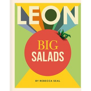 Leon Big Salads - by  Rebecca Seal (Hardcover) - 1 of 1