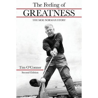 The Feeling of Greatness - by  Tim O'Connor (Paperback)