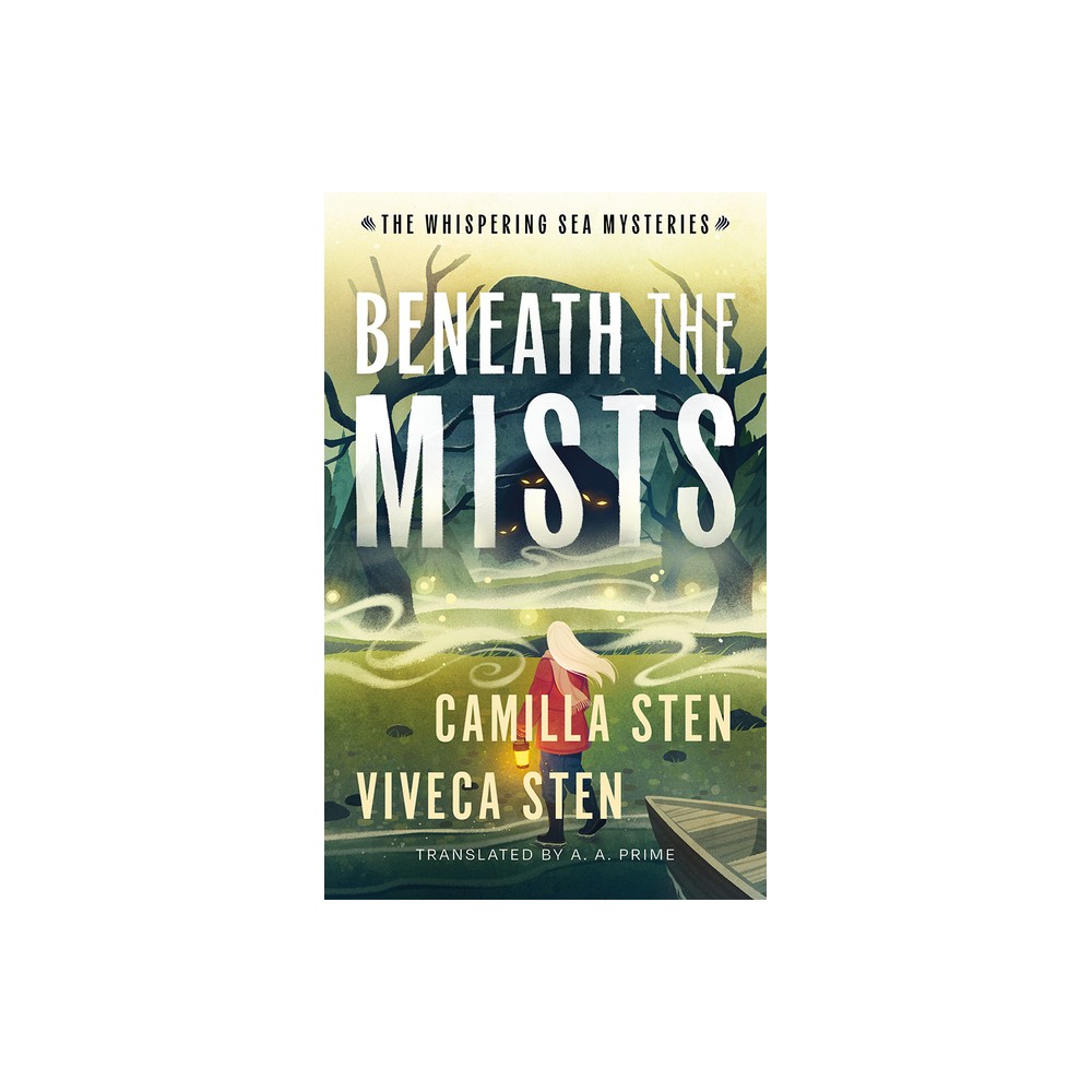 Beneath the Mists - (The Whispering Sea Mysteries) by Camilla Sten & Viveca Sten (Hardcover)