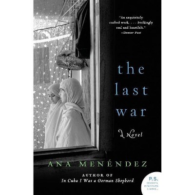 The Last War - (P.S.) by  Ana Menendez (Paperback)