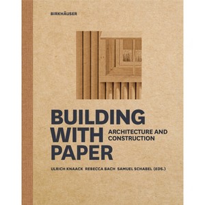 Building with Paper - by  Ulrich Knaack & Rebecca Bach & Samuel Schabel (Hardcover) - 1 of 1