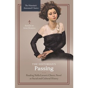The Historian's Passing - (Historian's Annotated Classics) Annotated by  Lynn Domina (Hardcover) - 1 of 1