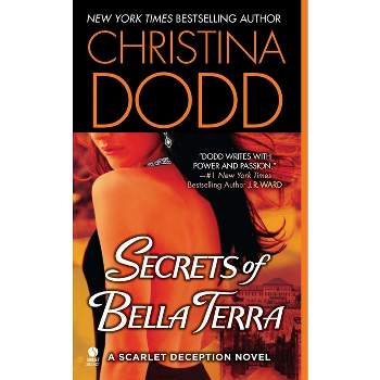 Secrets of Bella Terra - (Scarlet Deception) by  Christina Dodd (Paperback)