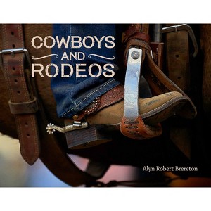 Cowboys and Rodeos - (Western Humor) by  Alyn Robert Brereton (Hardcover) - 1 of 1