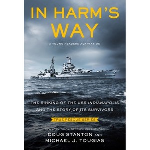 In Harm's Way (Young Readers Edition) - (True Rescue) by  Michael J Tougias & Doug Stanton (Paperback) - 1 of 1