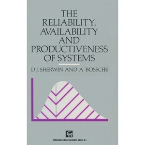 Reliability, Availability and Productiveness of Systems - (University of California Publications) by  D J Sherwin & A Bossche (Hardcover) - 1 of 1