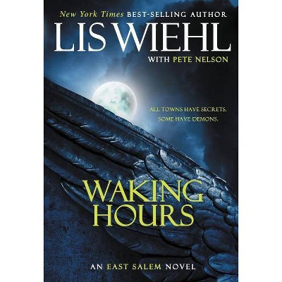 Waking Hours - (East Salem Trilogy) by  Lis Wiehl & Pete Nelson (Paperback)