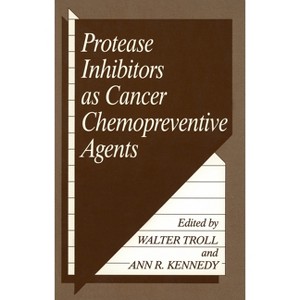 Protease Inhibitors as Cancer Chemopreventive Agents - by  Walter Troll & Ann R Kennedy (Hardcover) - 1 of 1