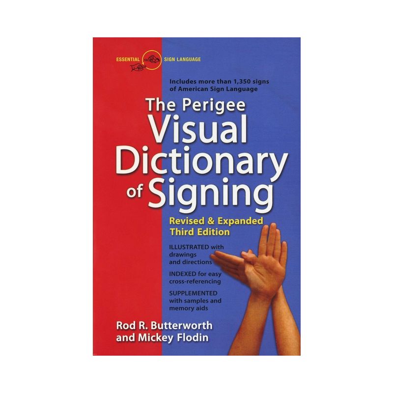 The Perigee Visual Dictionary of Signing - 3rd Edition by  Rod R Butterworth & Mickey Flodin (Paperback), 1 of 2