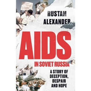 AIDS in Soviet Russia - by  Rustam Alexander (Hardcover) - 1 of 1