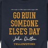 Men's - Yellowstone - Go Ruin Someone Elses Day Graphic Fleece Sweatshirt - 2 of 4