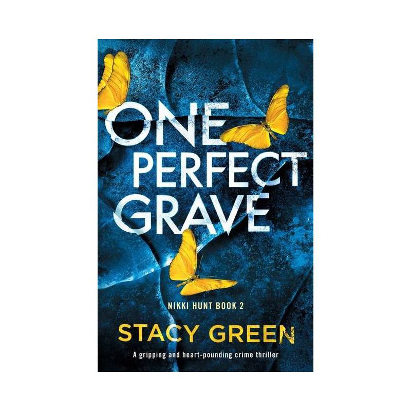 One Perfect Grave - (Nikki Hunt) by  Stacy Green (Paperback), 1 of 2