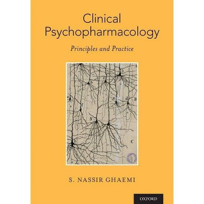 Clinical Psychopharmacology - by  S Nassir Ghaemi (Paperback)