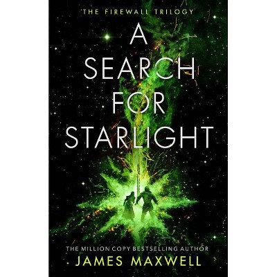 A Search for Starlight - (The Firewall Trilogy) by  James Maxwell (Paperback)