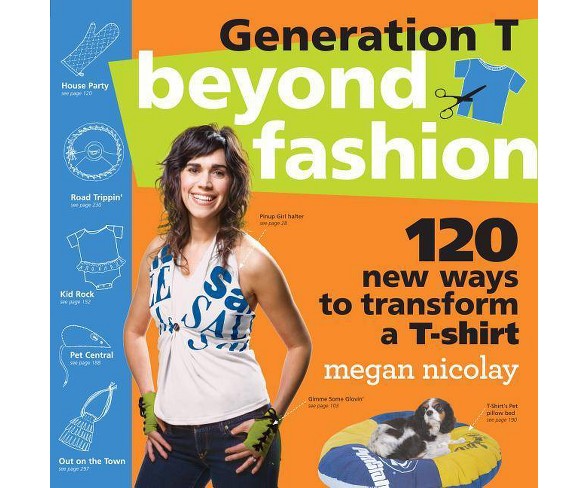 Generation T: Beyond Fashion - by  Megan Nicolay (Paperback)