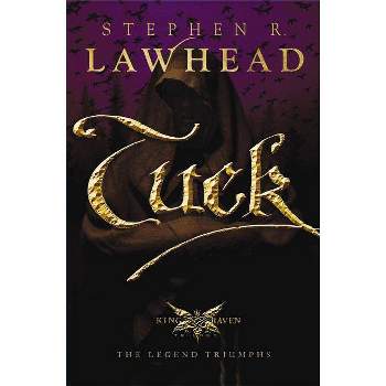 Tuck - (King Raven Trilogy) by  Stephen Lawhead (Paperback)
