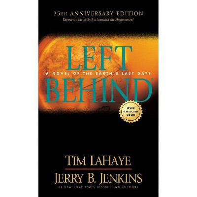 Left Behind 25th Anniversary Edition - by  Tim LaHaye & Jerry B Jenkins (Paperback)