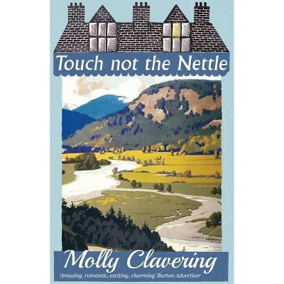 Touch Not the Nettle - by  Molly Clavering (Paperback)