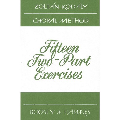 Boosey and Hawkes 15 Two-Part Exercises 2-Part Composed by Zoltan Kodaly