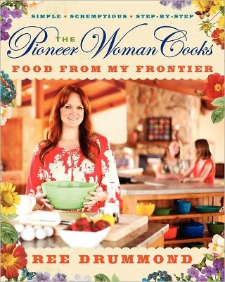 The Pioneer Woman Cooks: The New Frontier - by Ree Drummond (Hardcover)