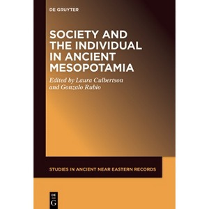 Society and the Individual in Ancient Mesopotamia - (Studies in Ancient Near Eastern Records (Saner)) by  Laura Culbertson & Gonzalo Rubio - 1 of 1
