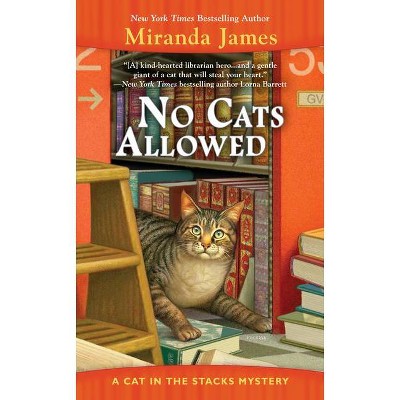 No Cats Allowed - (Cat in the Stacks Mystery) by  Miranda James (Paperback)