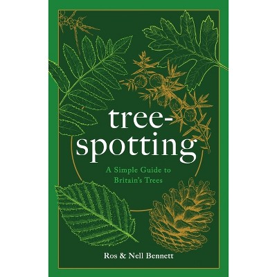 Tree-Spotting - by  Nell Bennett & Ros Bennett (Hardcover)