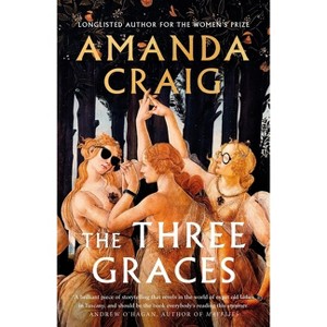 The Three Graces - by  Amanda Craig (Paperback) - 1 of 1